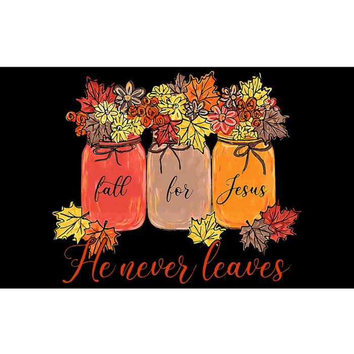 Fall For Jesus He Never Leaves Christian Lover Thanksgiving Bumper Sticker