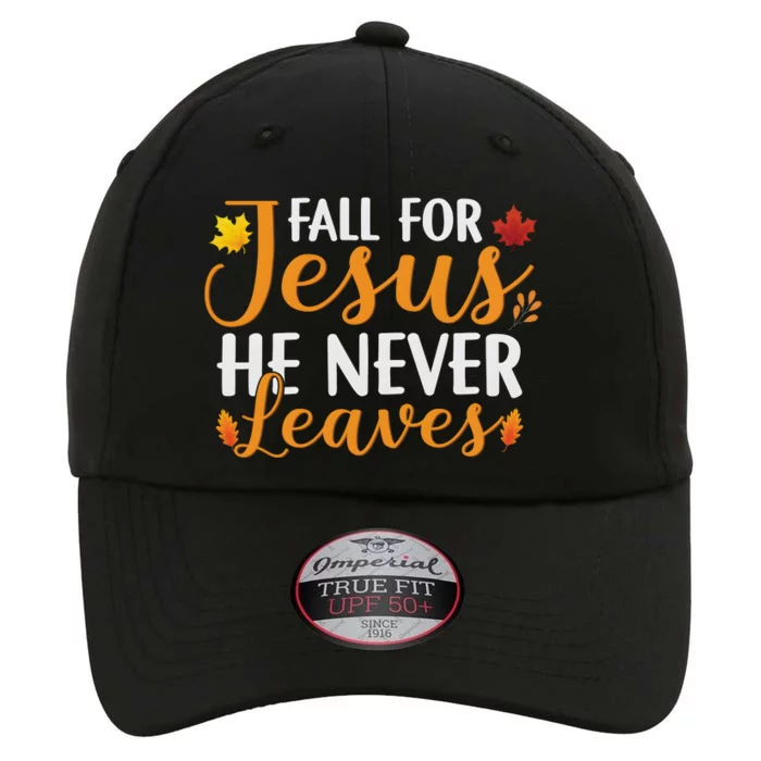 Fall For Jesus He Never Leaves Autumn Fall Season The Original Performance Cap