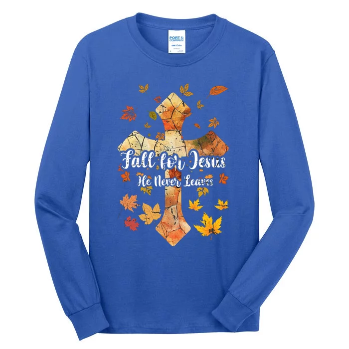 Fall For Jesus He Never Leaves Christian Faith Cool Gift Tall Long Sleeve T-Shirt