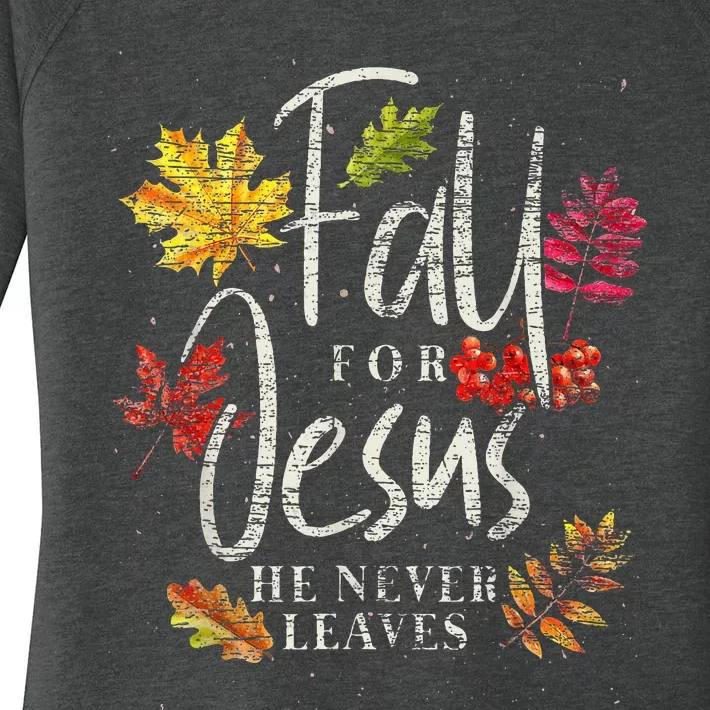 Fall For Jesus He Never Leaves Christian Thanksgiving Women's Perfect Tri Tunic Long Sleeve Shirt