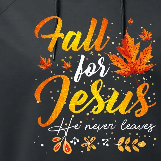 Fall For Jesus He Never Leaves Funny Autumn Christian Prayer Performance Fleece Hoodie