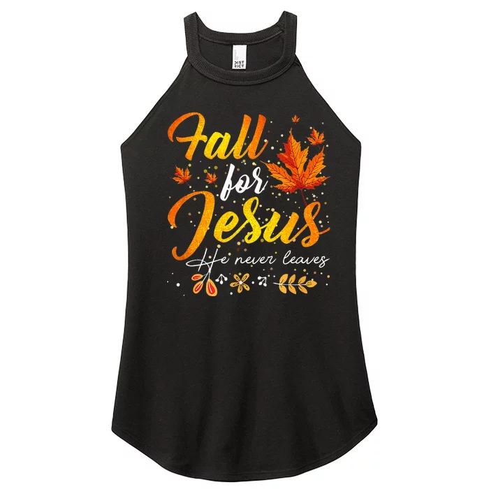 Fall For Jesus He Never Leaves Funny Autumn Christian Prayer Women’s Perfect Tri Rocker Tank