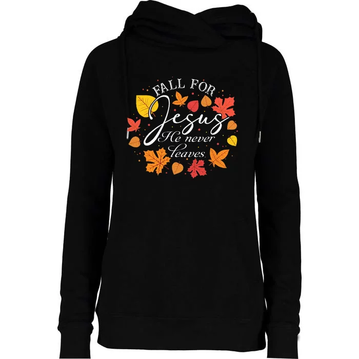 Fall For Jesus He Never Leaves Christian Autumn Thanksgiving Womens Funnel Neck Pullover Hood