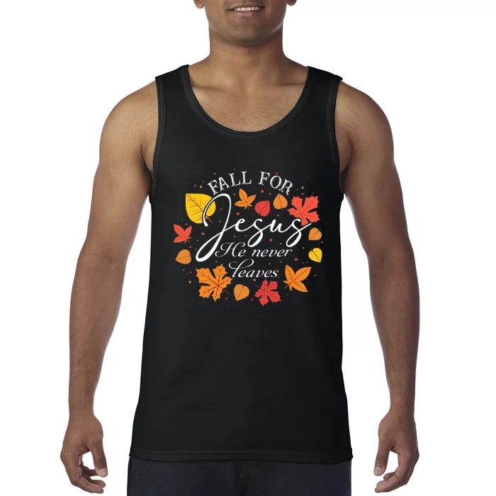 Fall For Jesus He Never Leaves Christian Autumn Thanksgiving Tank Top