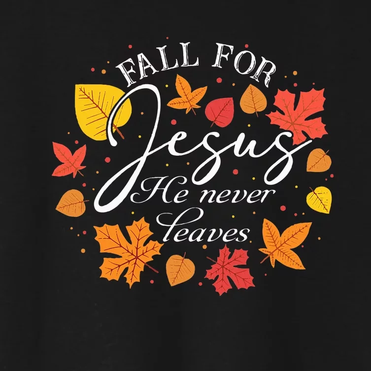 Fall For Jesus He Never Leaves Christian Autumn Thanksgiving Women's Crop Top Tee