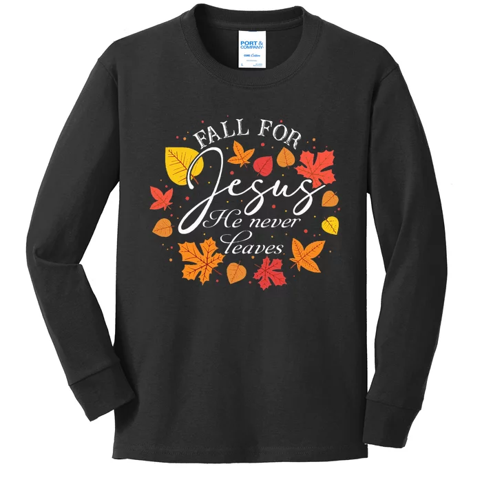 Fall For Jesus He Never Leaves Christian Autumn Thanksgiving Kids Long Sleeve Shirt