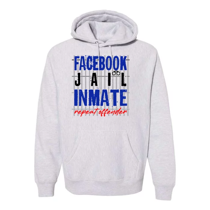 Funny Facebook Jail Inmate Repeat Offender Premium Hoodie