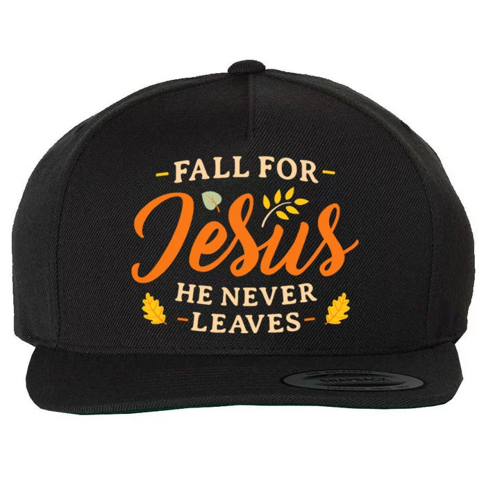 Fall For Jesus He Never Leaves WoS Christian Jesus Wool Snapback Cap