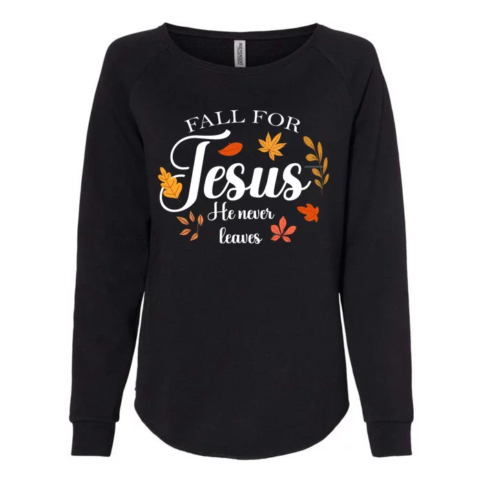 Fall For Jesus He Never Leaves Christianity Womens California Wash Sweatshirt