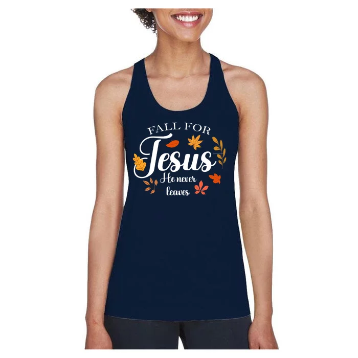 Fall For Jesus He Never Leaves Christianity Women's Racerback Tank