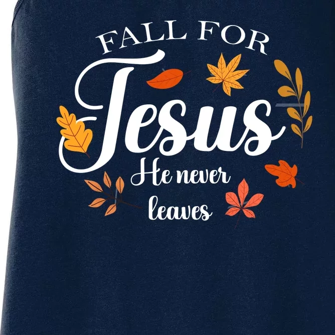 Fall For Jesus He Never Leaves Christianity Women's Racerback Tank