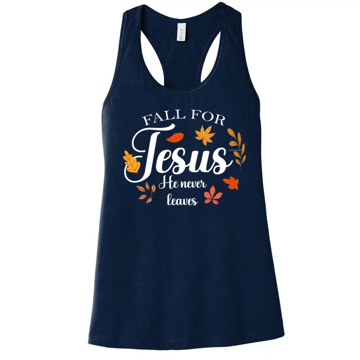 Fall For Jesus He Never Leaves Christianity Women's Racerback Tank