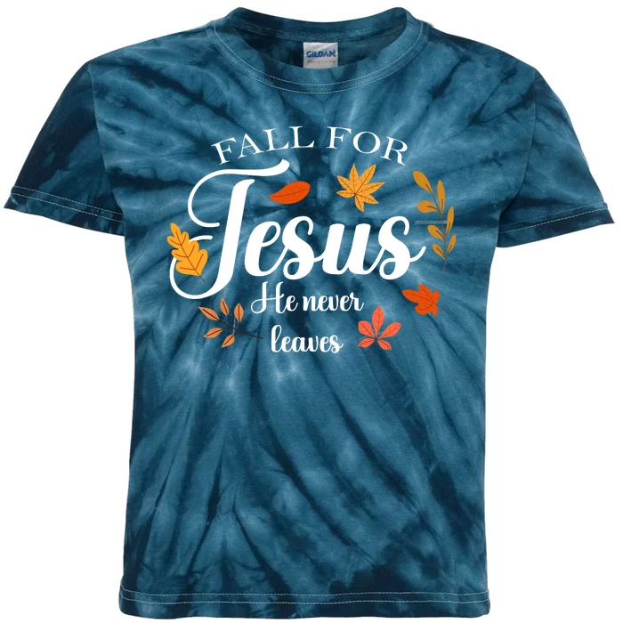 Fall For Jesus He Never Leaves Christianity Kids Tie-Dye T-Shirt