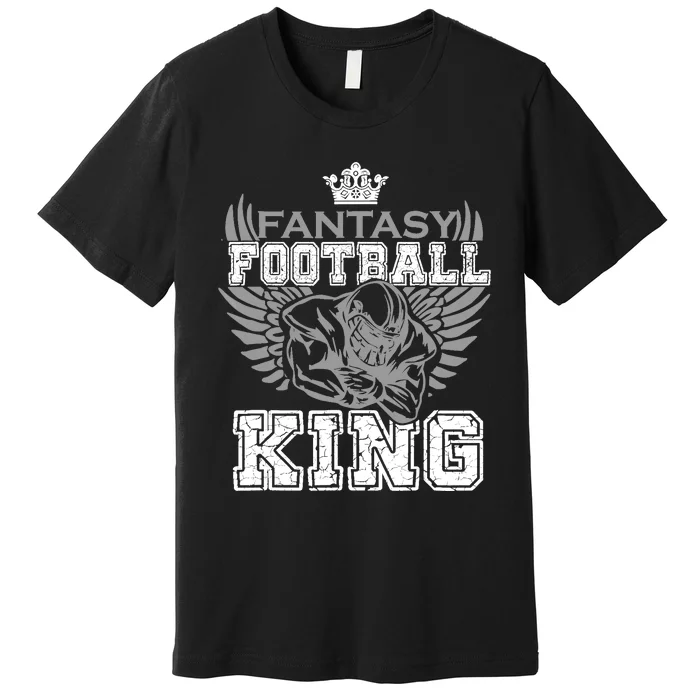 Fantasy Football King Funny Draft Day Champion Party Sports Premium T-Shirt