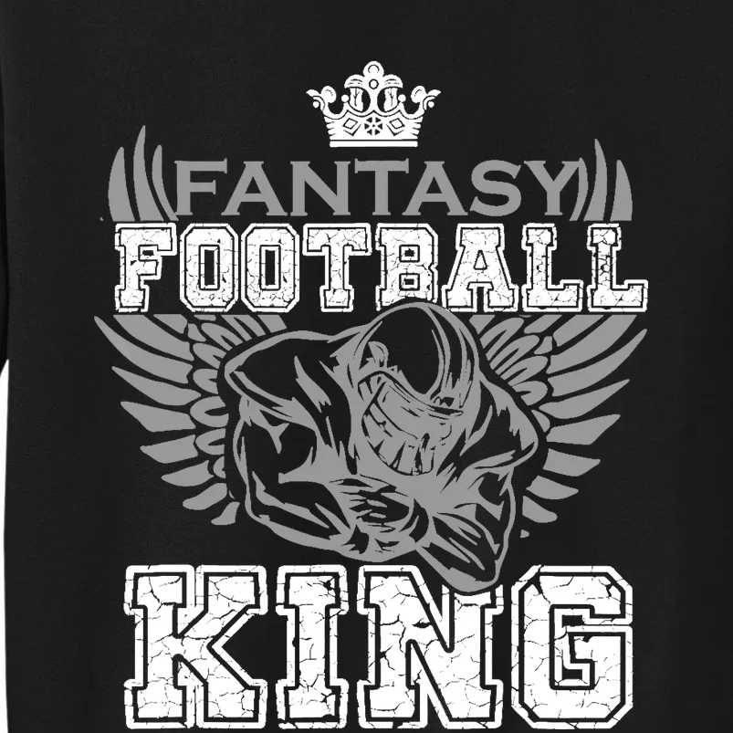 Fantasy Football King Funny Draft Day Champion Party Sports Tall Sweatshirt