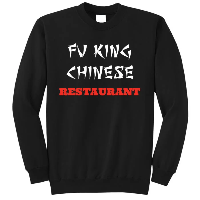 Funny Fu King Chinese Restaurant Joke Novelty Tall Sweatshirt