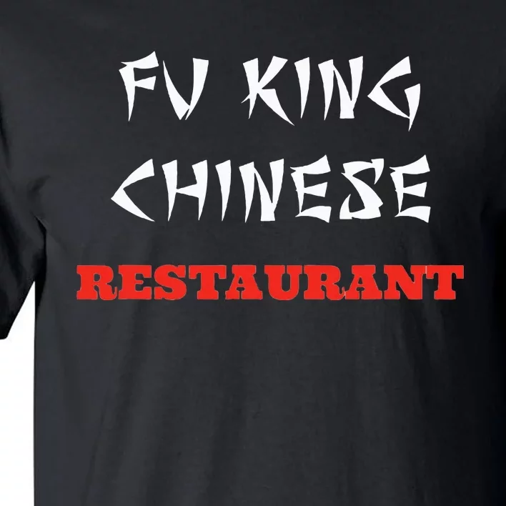 Funny Fu King Chinese Restaurant Joke Novelty Tall T-Shirt