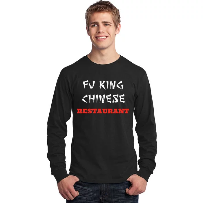 Funny Fu King Chinese Restaurant Joke Novelty Tall Long Sleeve T-Shirt