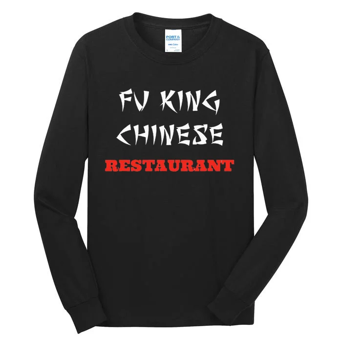 Funny Fu King Chinese Restaurant Joke Novelty Tall Long Sleeve T-Shirt