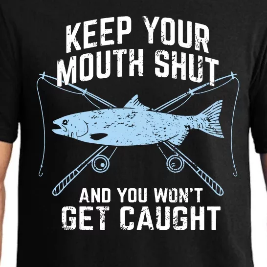 Funny Fishing Keep Your Mouth Shut And You Won't Get Caught Pajama Set