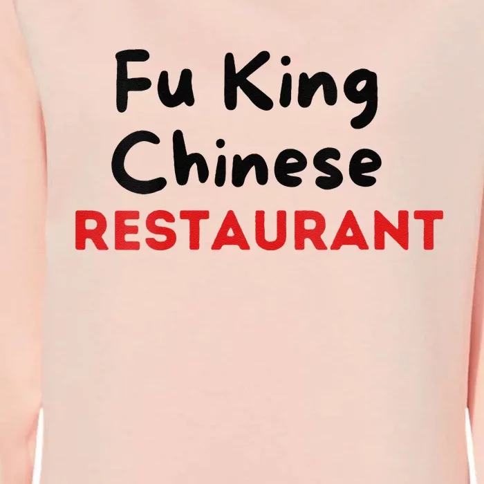 Funny Fu King Chinese Restaurant Joke Novelty Womens California Wash Sweatshirt