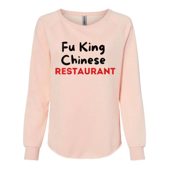 Funny Fu King Chinese Restaurant Joke Novelty Womens California Wash Sweatshirt