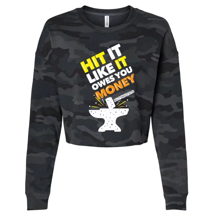 Fire Forged Knife Blacksmith Hit It Like It Owes You Money Gift Cropped Pullover Crew