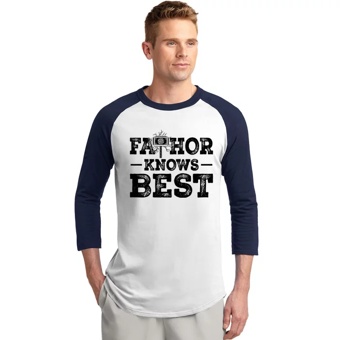 Father Fathor Knows Best T Baseball Sleeve Shirt