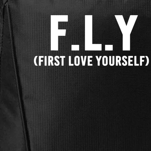 Fly First Love Yourself Self Love And Awareness City Backpack