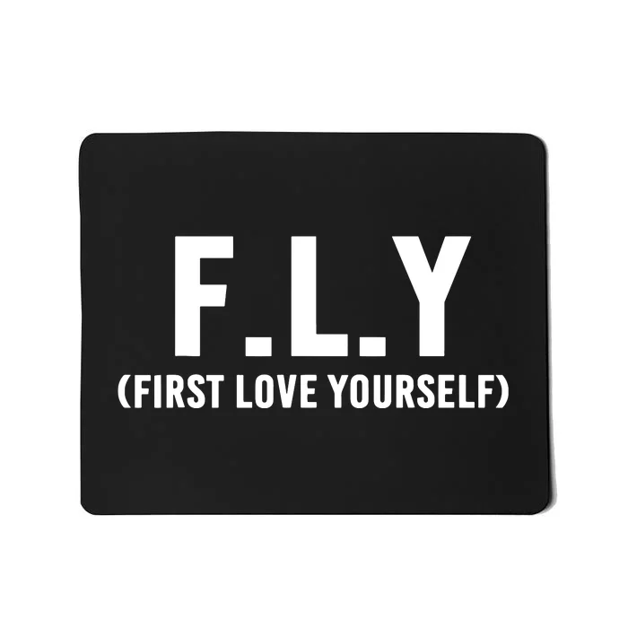 Fly First Love Yourself Self Love And Awareness Mousepad