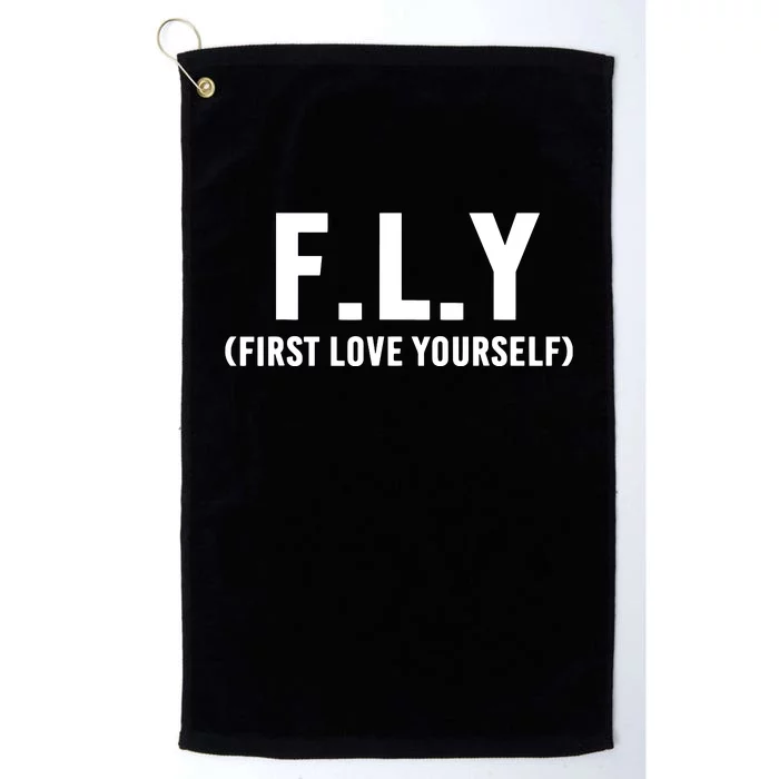 Fly First Love Yourself Self Love And Awareness Platinum Collection Golf Towel