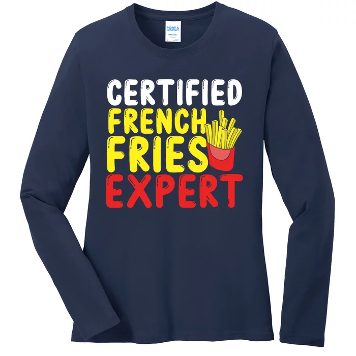 Fast Food Lover Certified French Fries Expert French Fries Ladies Long Sleeve Shirt