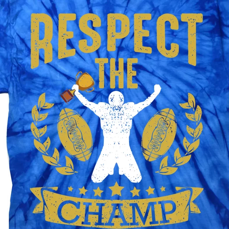 Fantasy Football League Champion Respect The Champ Trophy Gift Tie-Dye T-Shirt