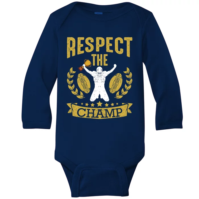 Fantasy Football League Champion Respect The Champ Trophy Gift Baby Long Sleeve Bodysuit