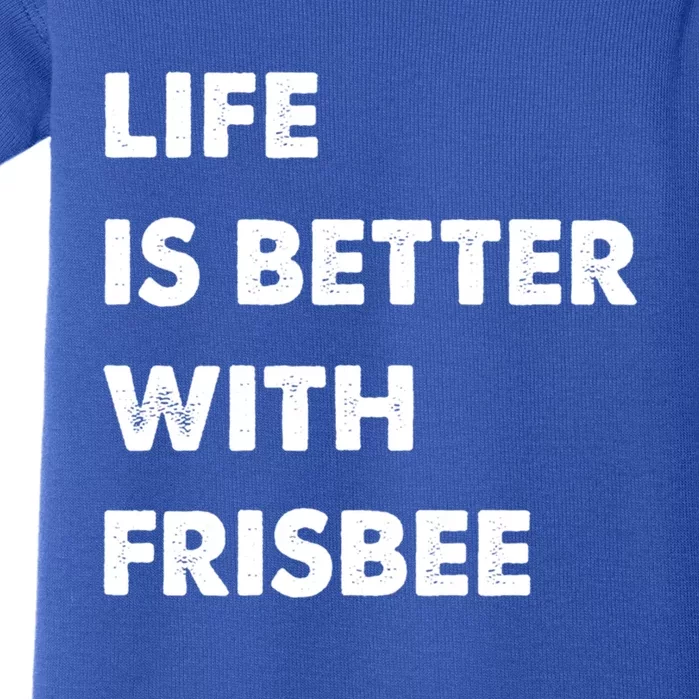 Funny Frisbee Life Is Better With Frisbee Funny Gift Baby Bodysuit