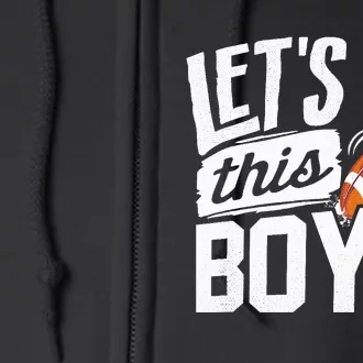 Football Fan Lets Do This Boy Football Mom Football Player Full Zip Hoodie