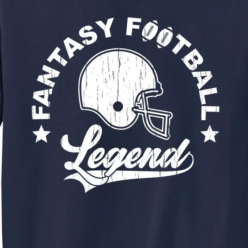 Fantasy Football Legend Funny Gift Tall Sweatshirt