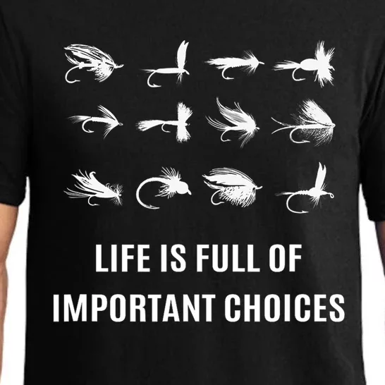 Fly Fishing Life Is Full Of Important Choices Gift Pajama Set