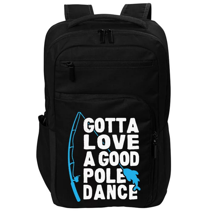 Funny Fishing Love Pole Dance Humor Impact Tech Backpack