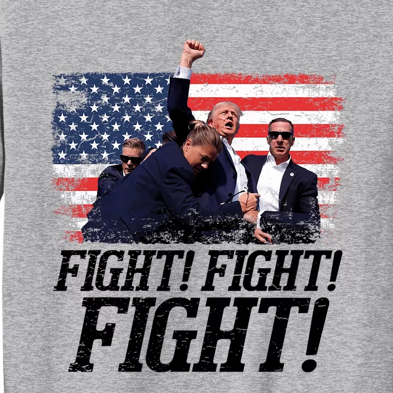 Fight Fist Legend Trump 2024 Survived Shot At Election Rally Tall Sweatshirt