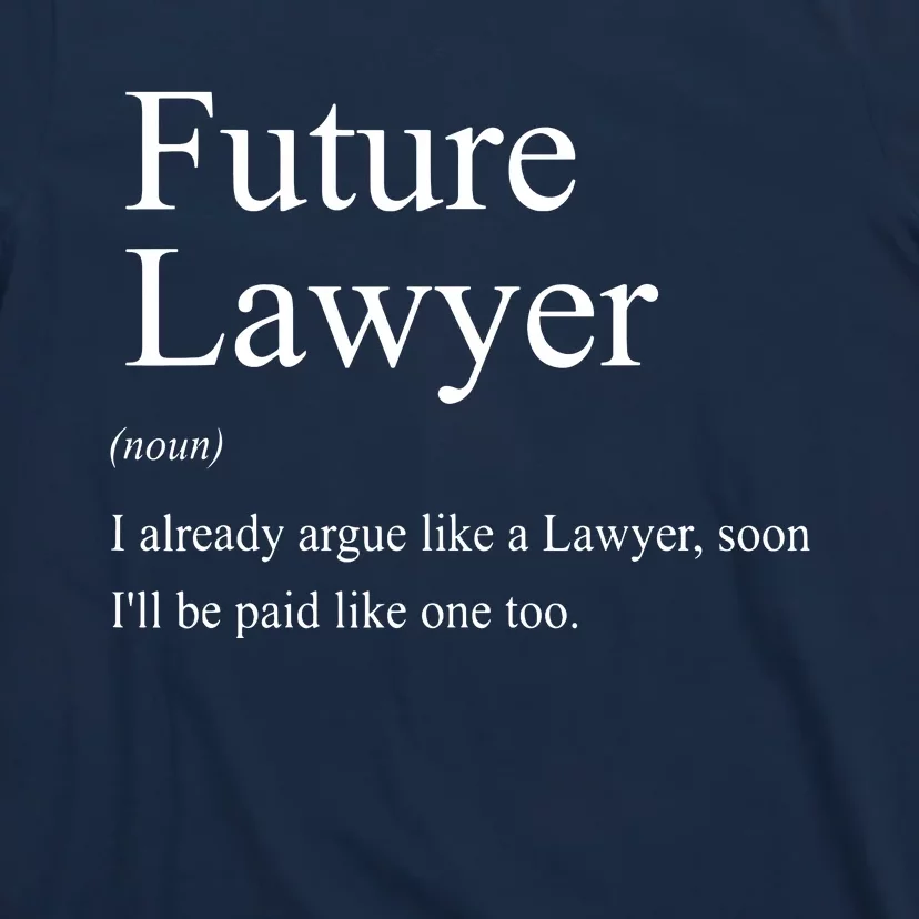 Funny Future Lawyer Gift For Law School Graduate Attorney T-Shirt