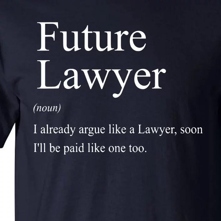 Funny Future Lawyer Gift For Law School Graduate Attorney Tall T-Shirt