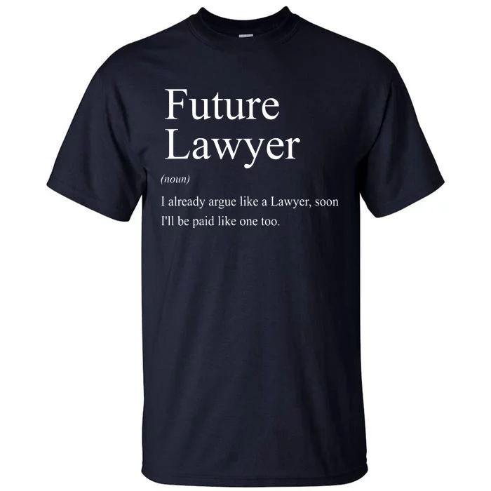 Funny Future Lawyer Gift For Law School Graduate Attorney Tall T-Shirt