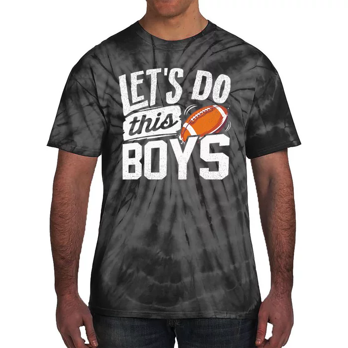 Football Fan Lets Do This Football Mom Football Player Tie-Dye T-Shirt