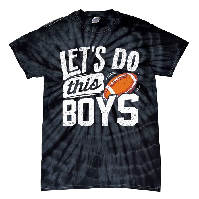 Football Fan Lets Do This Football Mom Football Player Tie-Dye T-Shirt