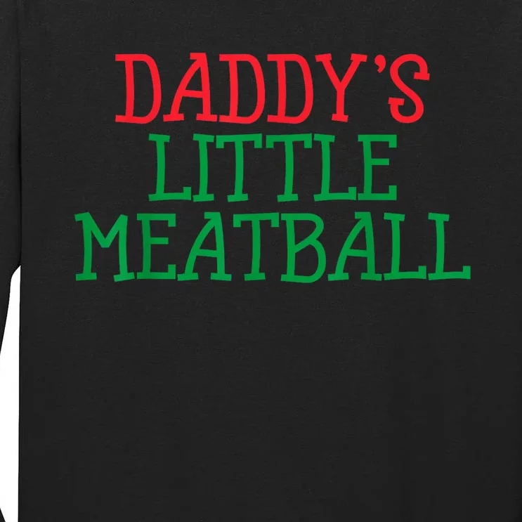 Funny Food Lovers Humor Daddys Little Meatball Gift Tall Long Sleeve T-Shirt