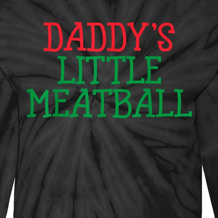 Funny Food Lovers Humor Daddys Little Meatball Gift Tie-Dye Long Sleeve Shirt