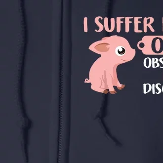 Funny Farm Life Pig Lovers Suffer From OPD Gift Tee Full Zip Hoodie