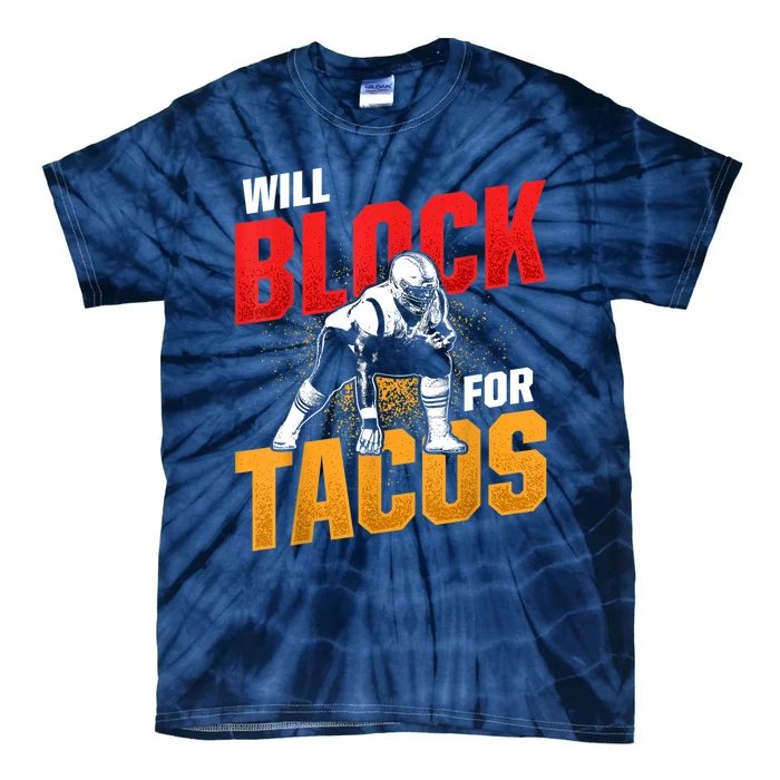 Funny Football Lineman For Tacos Offensive Gift Defensive Player Gift Tie-Dye T-Shirt