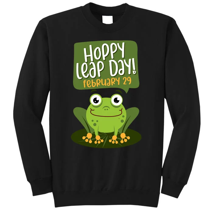 Funny Frog Lover Hoppy Leap Day February 29 Gift Tall Sweatshirt